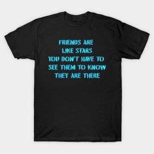 'Friends Are Like Stars' Typography Design T-Shirt